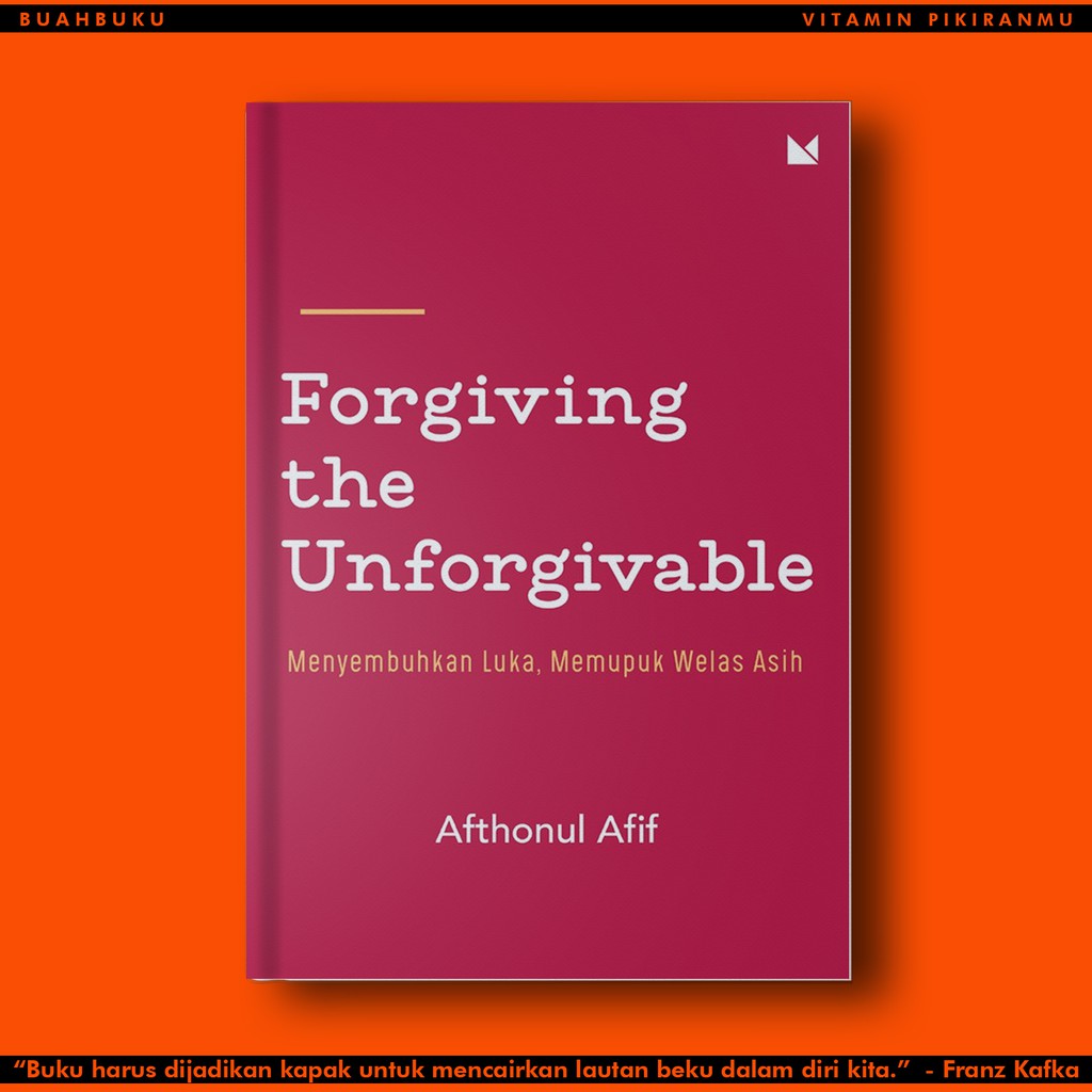 

Forgiving the Unforgivable: Menyembuhkan Luka, Memupuk Welas Asih