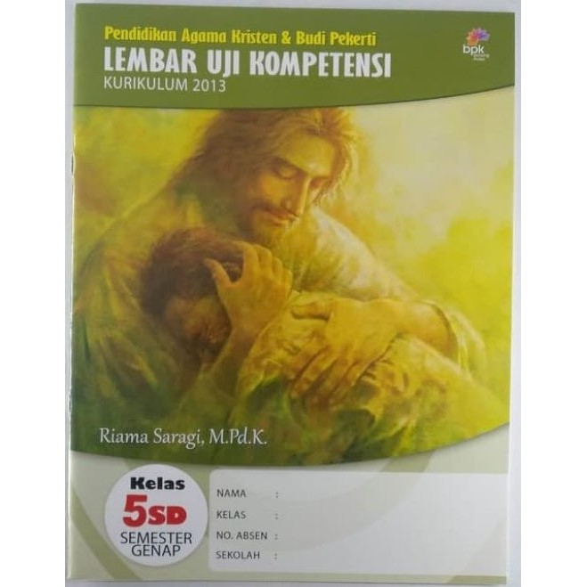 LUK/LKS PENDIDIKAN AGAMA KRISTEN & BUDI PEKERTI KELAS 5 SD SEMESTER GENAP