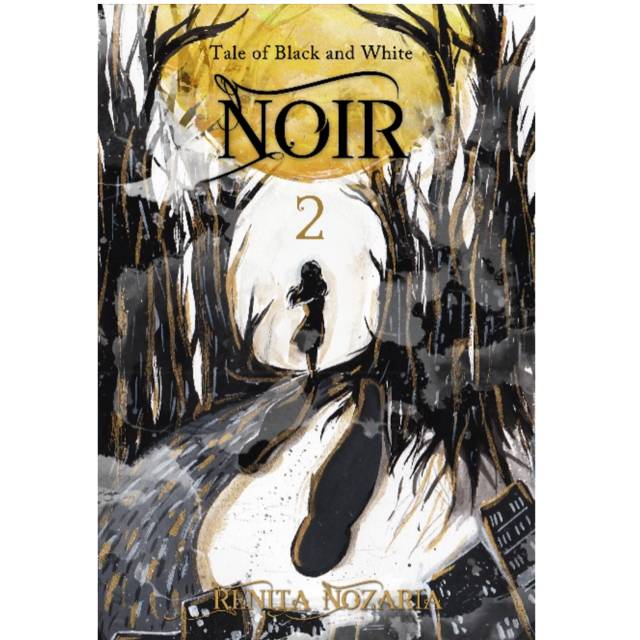 Noir 2 Tale of Black and White/Renita Nozaria/Novel Fiksi Original