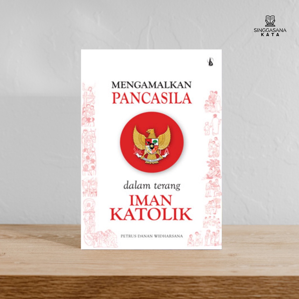 Mengamalkan Pancasila dalam Terang Iman Katolik - Petrus Danan Widharsana