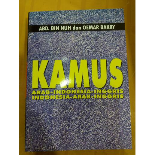 BUKU KAMUS KAMUS 
ARAB - INDONESIA - INGGRIS ( ABD. BIN NUH DAN OEMAR BAKRY )