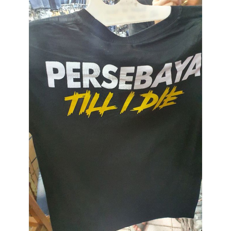 KAOS TSHIRT BONEK PERSEBAYA TILL I DIE