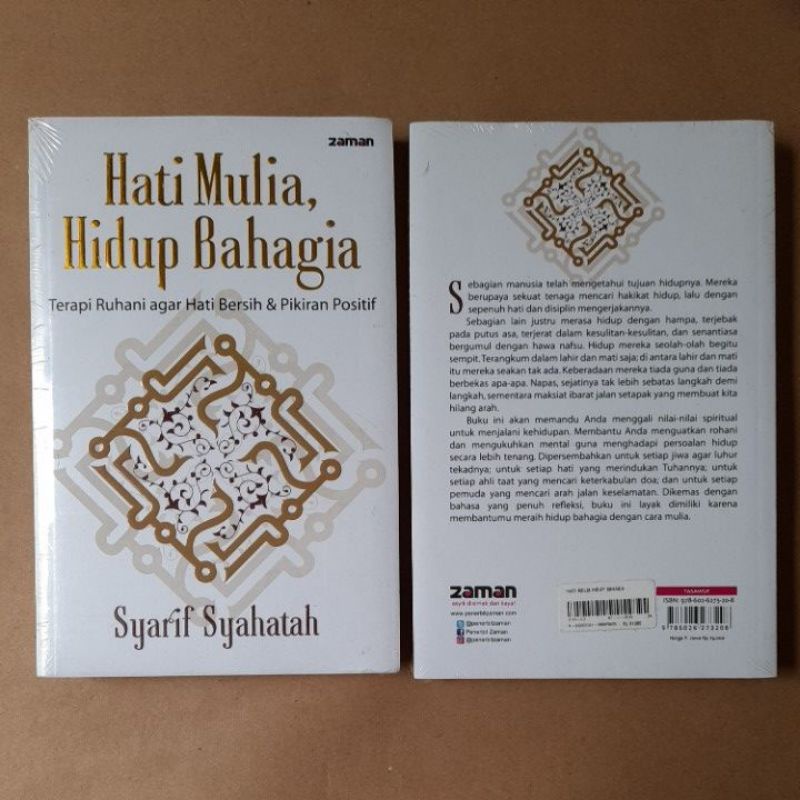 Hati Mulia Hidup Bahagia : Terapi Ruhani Agar Hati Bersih & Pikiran Positif - Syarif Syahatah