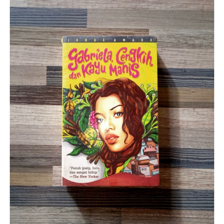 GABRIELA, CENGKIH, DAN KAYU MANIS Oleh: Jorge Amado