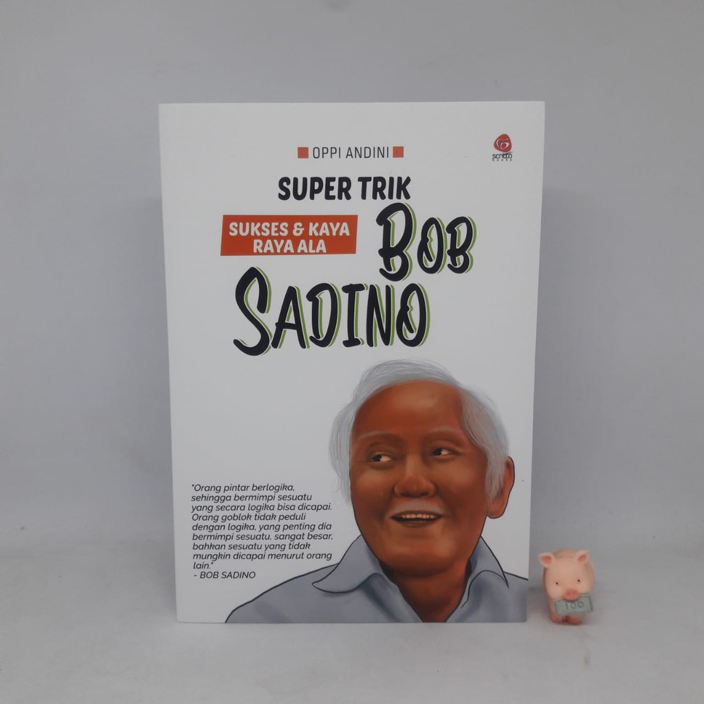 Super Trik Sukses dan Kaya Ala Bob Sadino - Oppi Andini