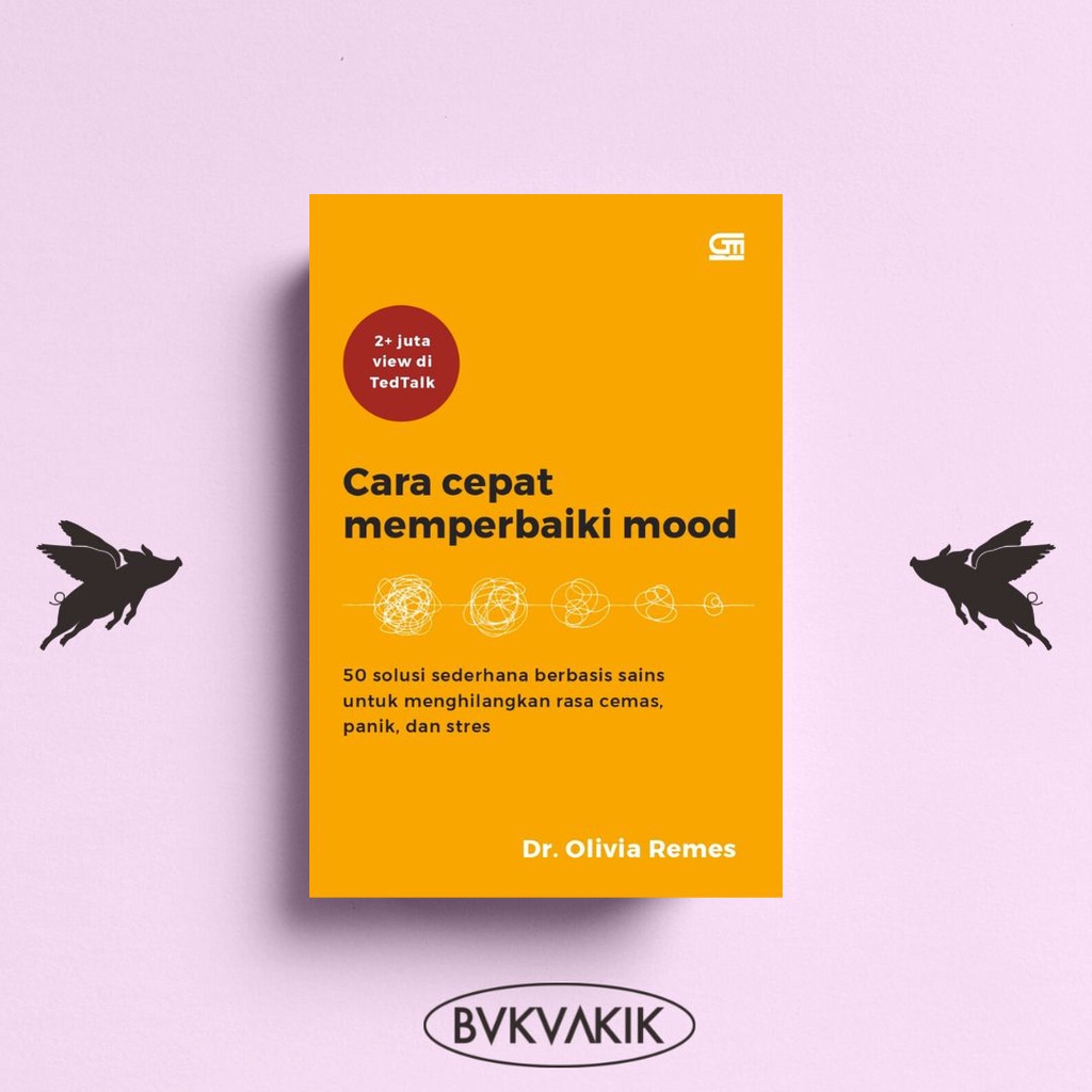 Cara Cepat Memperbaiki Mood - Dr. Olivia Remes