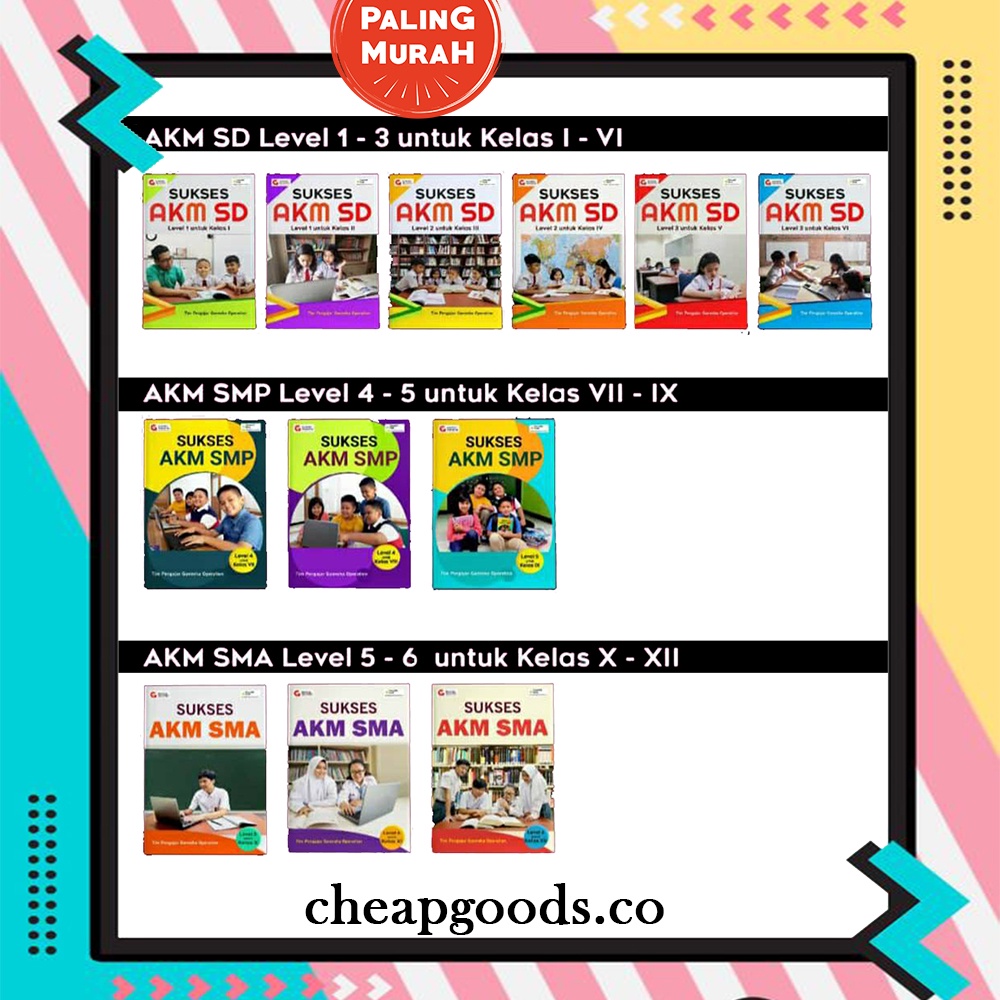 Buku SUKSES AKM KELAS Ganesha Operation (GO) SD/MI - SMP/MTs - SMA/MA (kelas 1 - 12) [SIKAT AKM]