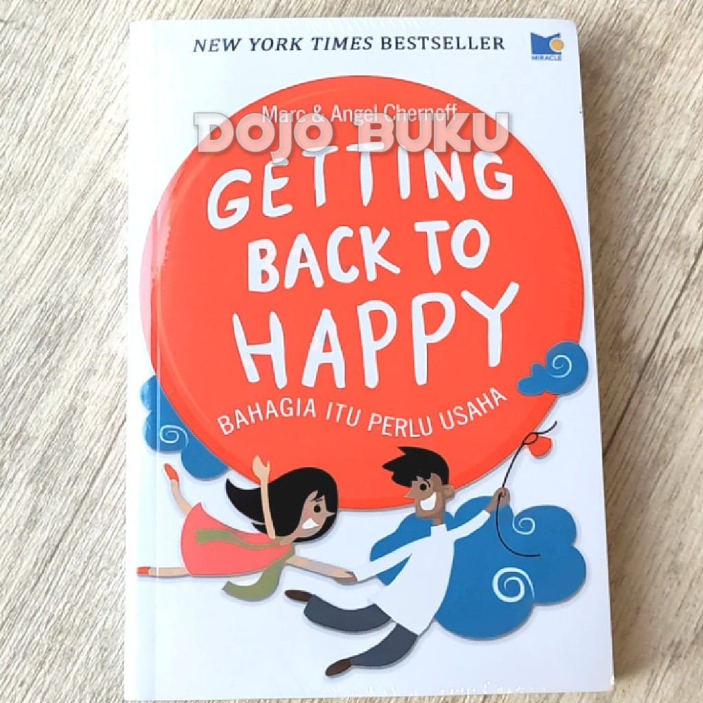 Getting Back to Happy Bahagia Itu Perlu Usaha by Marc Chernoff