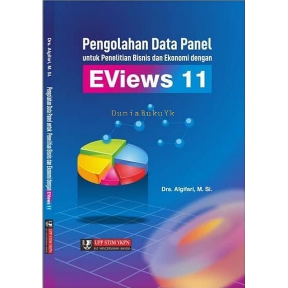 Buku Origional Pengolahan Data Panel Untuk Penelitian Bisnis Dan Ekonomi Dengan Eviews 11