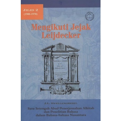 BUKU SEJARAH PENERJEMAHAN ALKITAB / MENGIKUTI JEJAK LEIJDECKER JILID 2