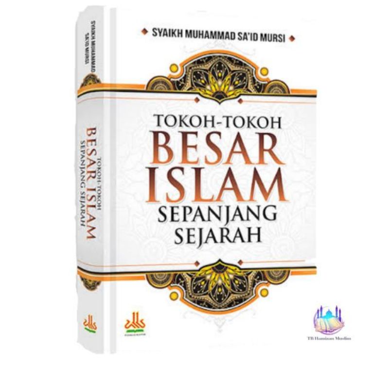 

Tokoh-Tokoh Besar Islam Sepanjang Sejarah