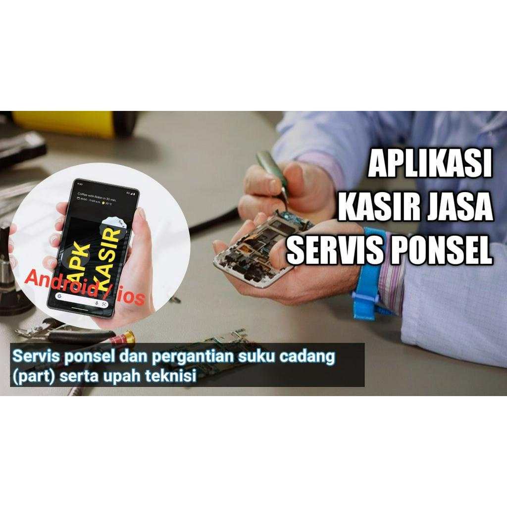 Aplikasi servis ponsel android ios | aplikasi kasir servis ponsel
