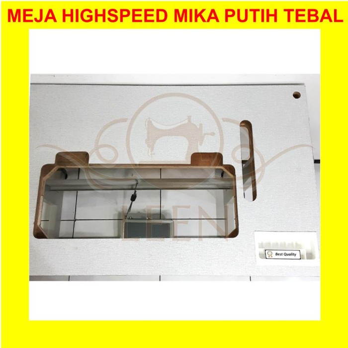Meja Highspeed TEBAL MIKA PUTIH Mesin Jahit High Speed Industri LEEN