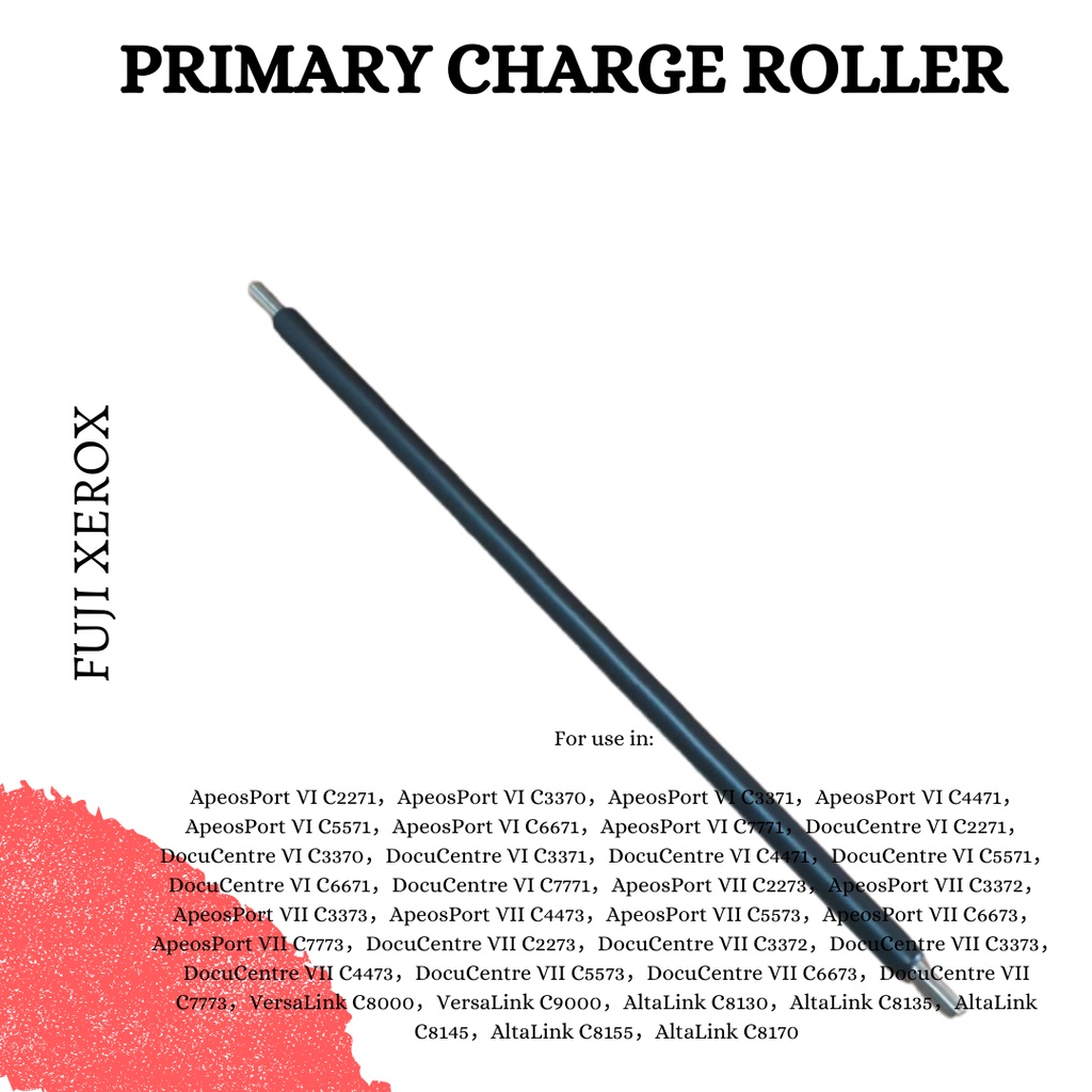 PRIMARY CHARGE ROLLER PCR FUJI XEROX ApeosPort VI C2271 ApeosPort VI C3370 ApeosPort VI C3371 ApeosPort VI C4471 ApeosPort VI C5571