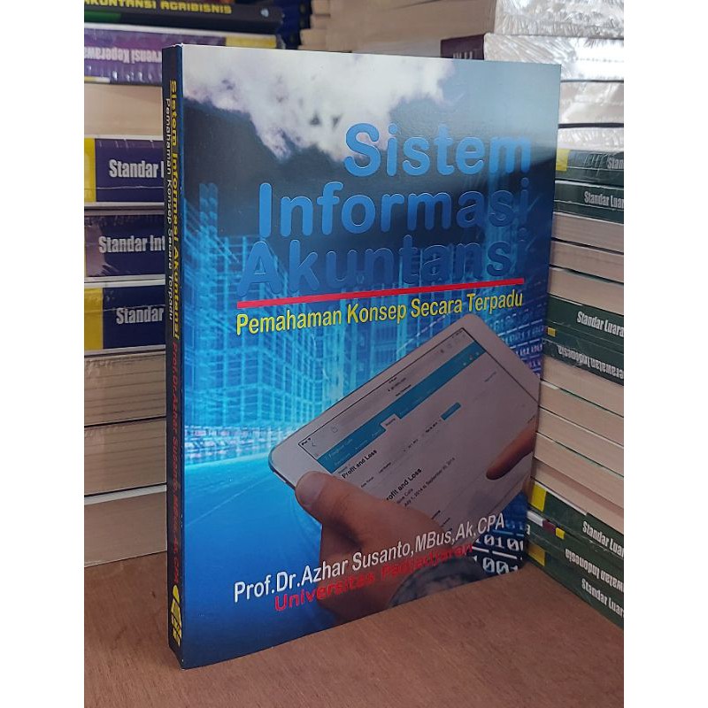 

ORIGINAL BUKU SISTEM INFORMASI AKUNTANSI PEMAHAMAN KONSEP SECARA TERPADU 2017 PROF DR AZHAR SUSANTO