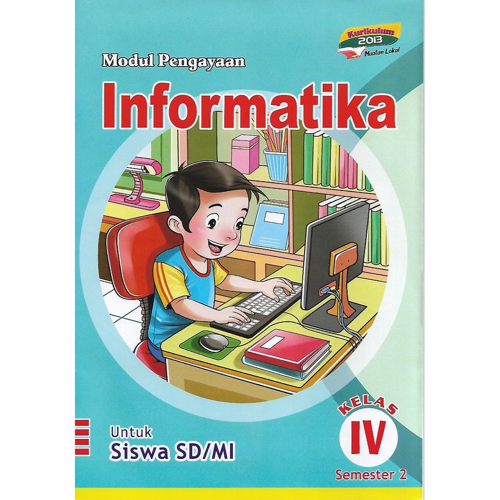 Buku LKS Informatika Kelas 4 SD/MI Semester 2 Kurikulum 2013