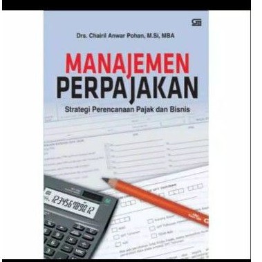 

MANAJEMEN PERPAJAKAN Strategi Perencanaan Pajak dan Bisnis