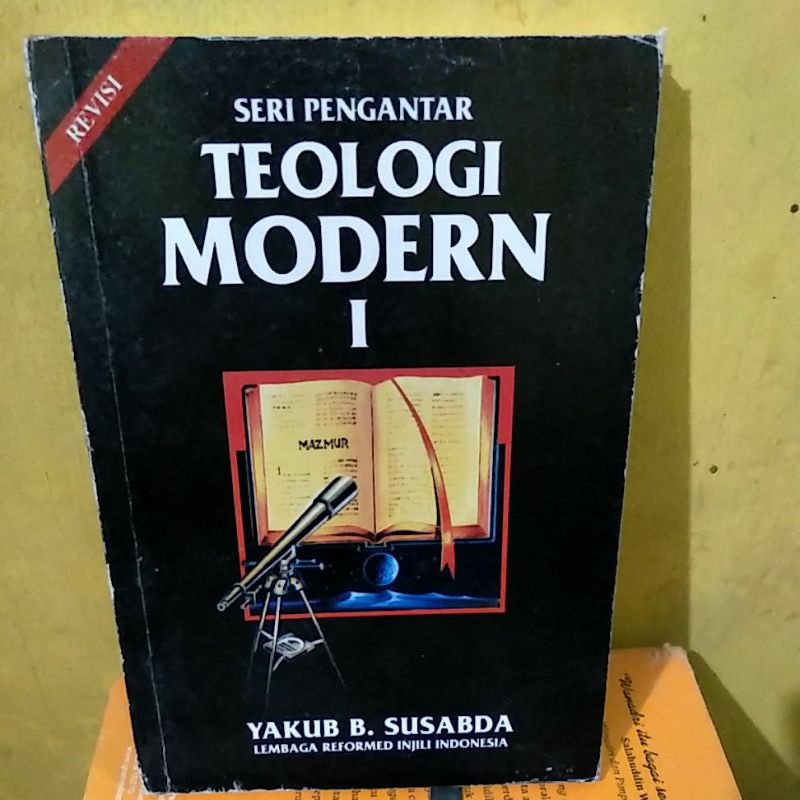 SERI PENGANTAR TEOLOGI MODREN I YAKUB B.SUSABDA' LEMBAGA REFORMED INJIL INDONESIA. buku bekas yang o