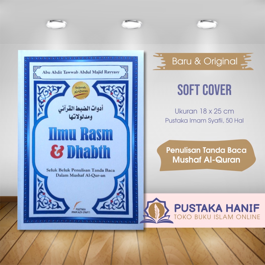 Buku Ilmu Rasm & Dhabt - Seluk Beluk Penulisan Tanda Baca Al-Quran