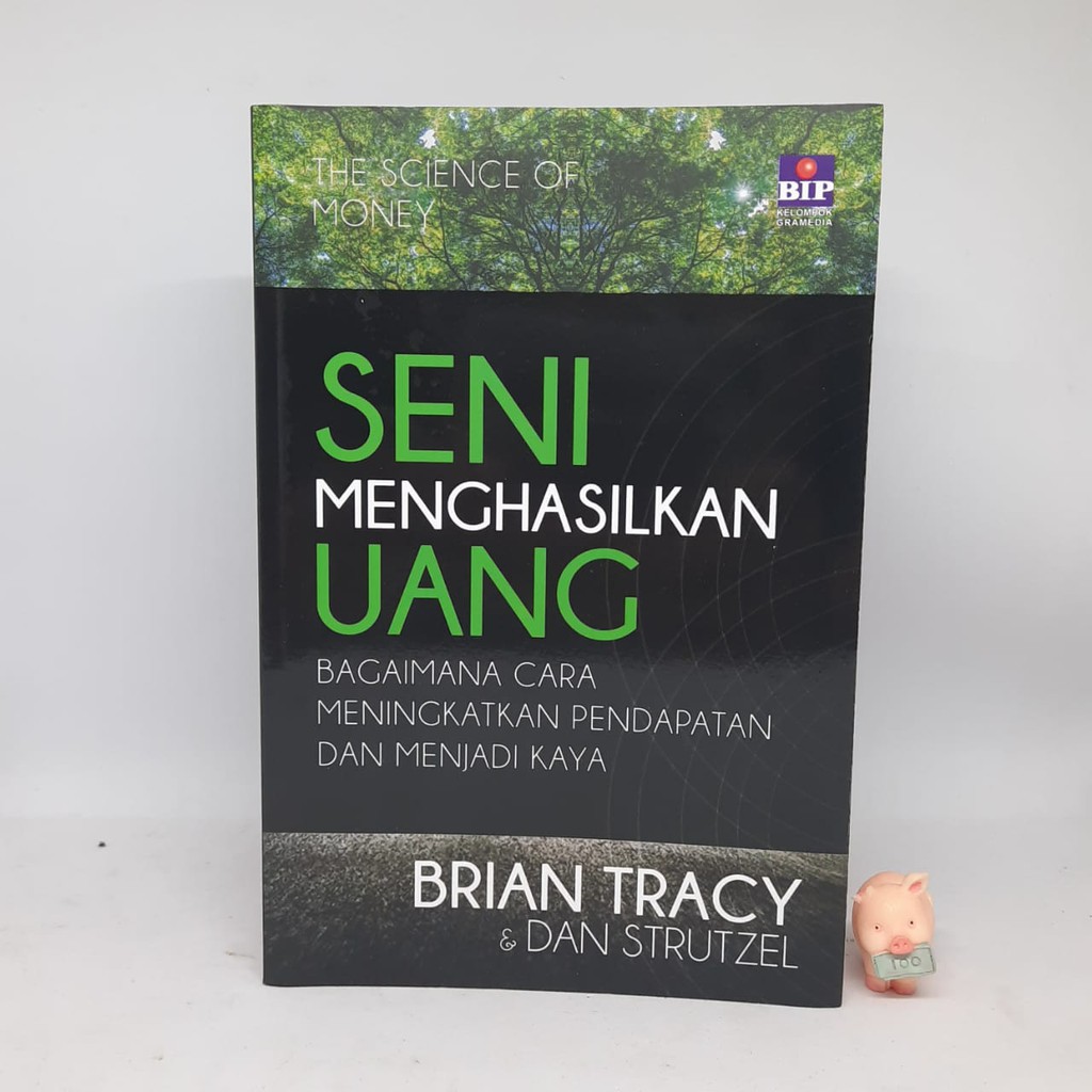 Seni Menghasilkan Uang - Brian Tracy &amp; Dan Strutzel