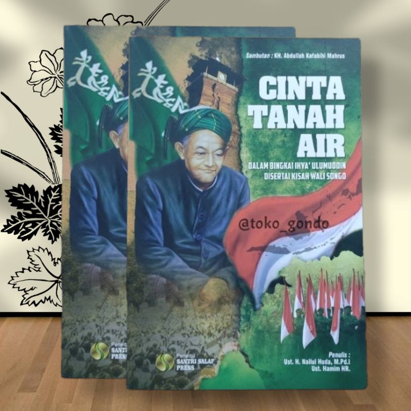 

Buku Cinta Tanah Air Dalam Bingkai Ihya Ulumuddin Disertai Kisah Wali Songo Ssp