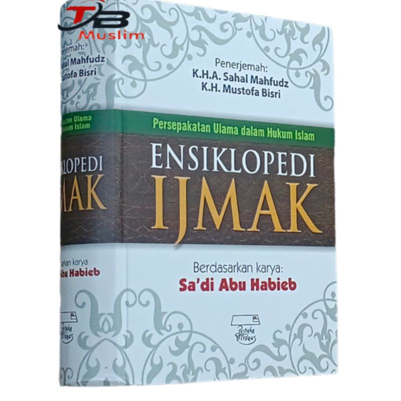 ENSIKLOPEDI IJMAK Persepakatan Ulama dalam Hukum Islam