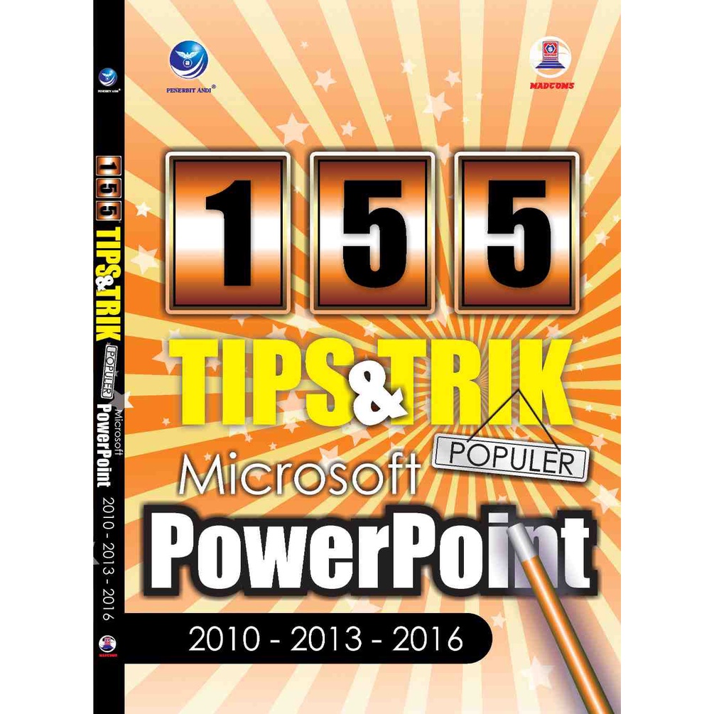 

155 Tips Dan Trik Populer Microsoft PowerPoint 2010-2013-2016 - Madcoms