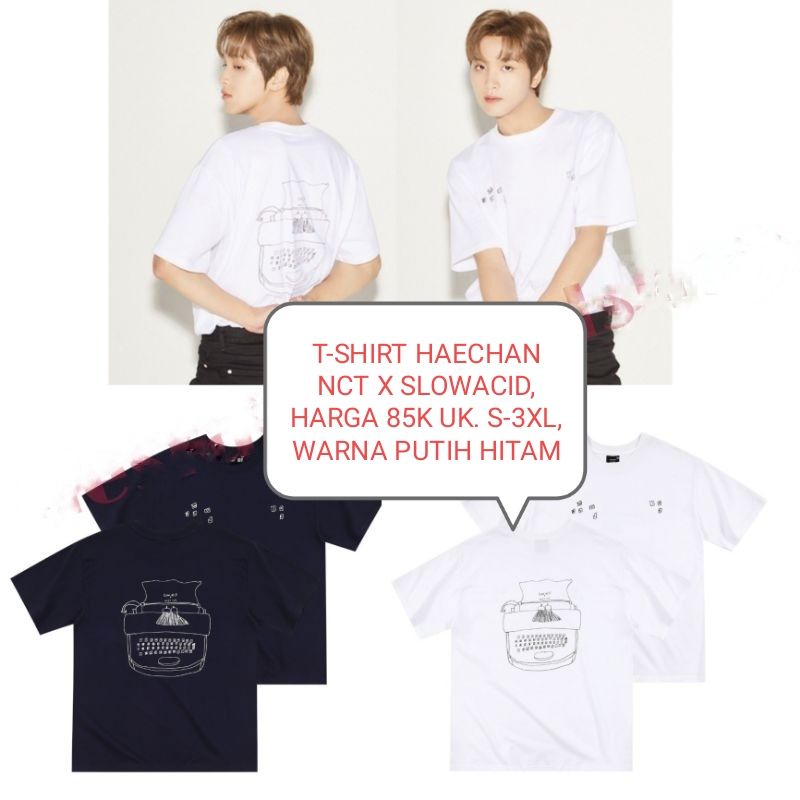 T-SHIRT HAECHAN NCT X SLOWACID