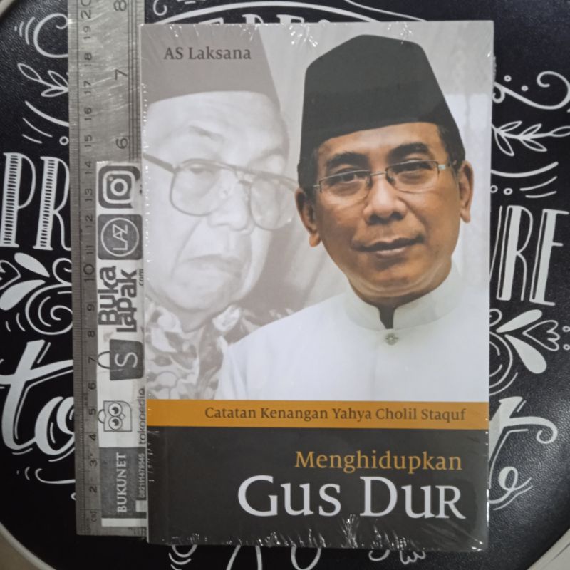 Menghidupkan Gus Dur - Catatan Kenangan Yahya Cholil Staquf - AS Laksana