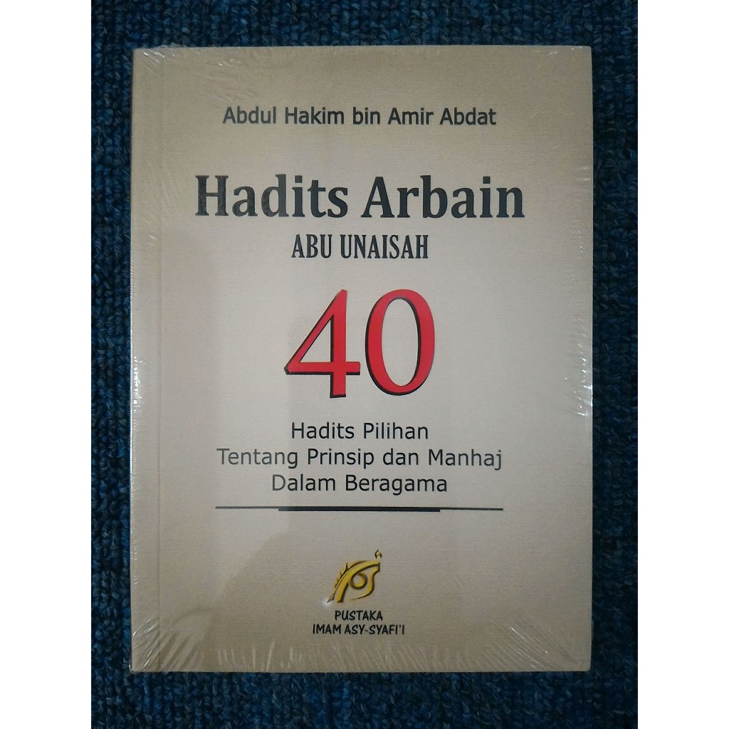 HADITS ARBAIN ABU UNAISAH 40 HADITS PILIHAN - Abdul Hakim