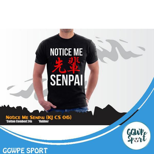 Kaos Distro Tulisan Jepang Premium Notice Me Senpai Baju Katun Combed 30S Kualitas Terbaik