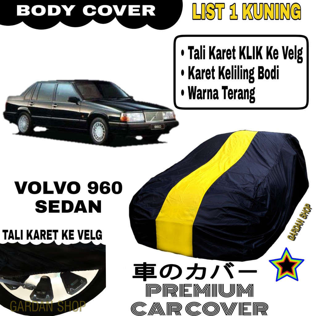 Body Cover VOLVO 960 SEDAN List Single KUNING Sarung Mobil Penutup Volvo PREMIUM