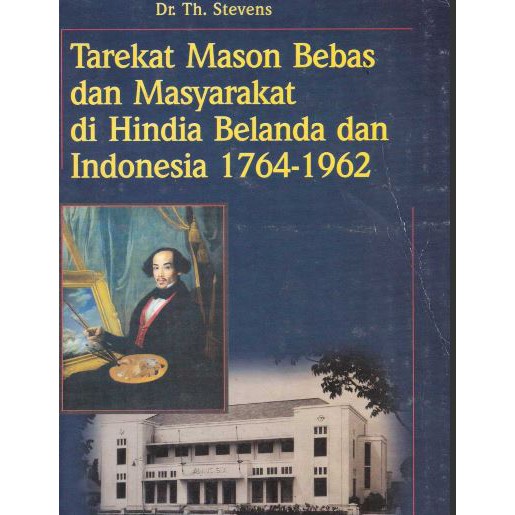 Tarekat Mason Bebas Dan Masyarakat Di Hindia Belanda Dan Indonesia