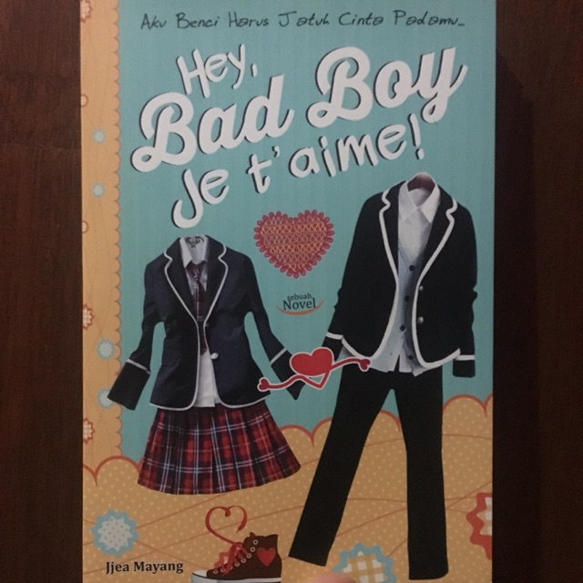 Novel Hey Bad Boy Je T'aime by Jjea Mayang