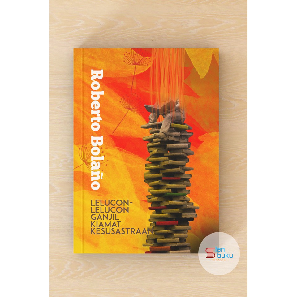 Lelucon-Lelucon Ganjil Kiamat Kesusastraan - Roberto Bolano