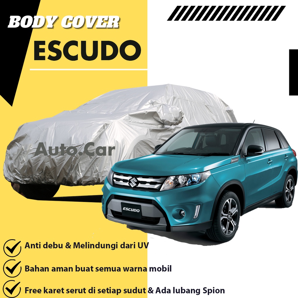 Body Cover Mobil ESCUDO Sarung Mobil Escudo / Mantel Mobil Escudo / Selimut Mobil Escudo / Mantol mobil escudo/escudo 2.0/escudo jlx/mobilio/avanza/feroza/katana/xenia/sienta/freed/taruna/taruna long/taruna short/taruna csx/taruna fgx/civic/civic lx/brio