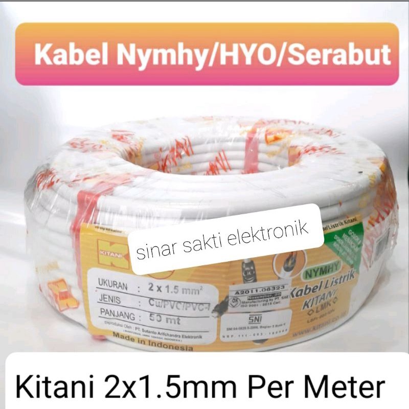 Kabel Listrik Serabut 2x1.5 mm NYMHY nym hyo Kitani 2 x 1.5 1,5 meteran permeter