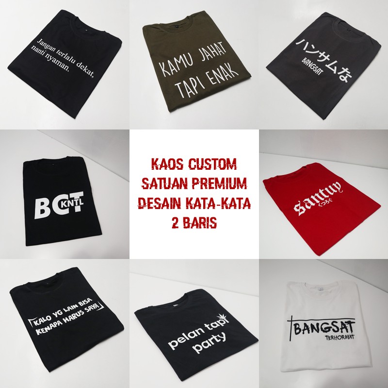 Kaos Custom Satuan Murah / Grosir Kaos Kata-Kata / 2 Baris Desain Bebas /Khusus Reseller Dropshipper