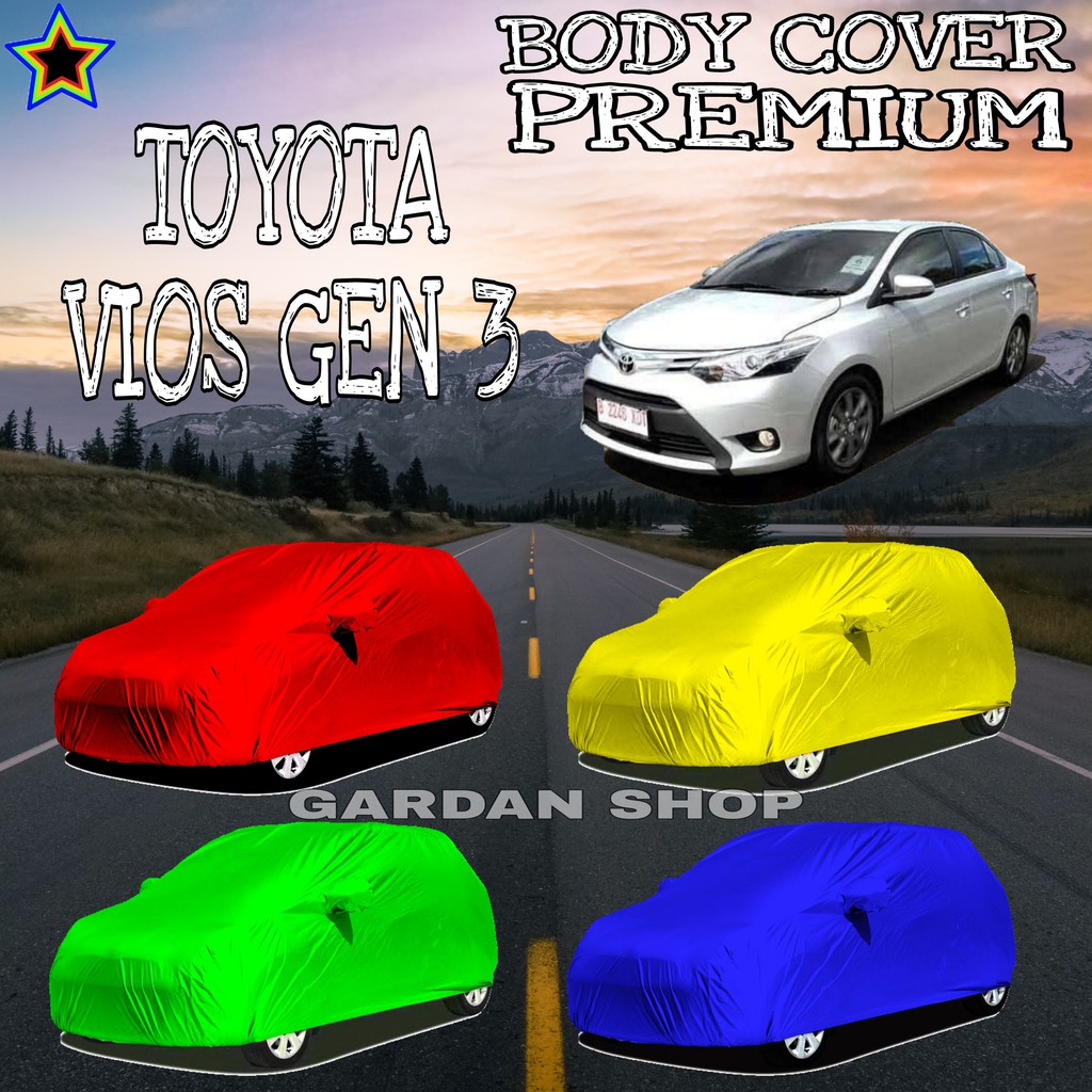 Sarung Mobil TOYOTA VIOS GEN 3 Polos WARNA Body Cover Toyota PREMIUM