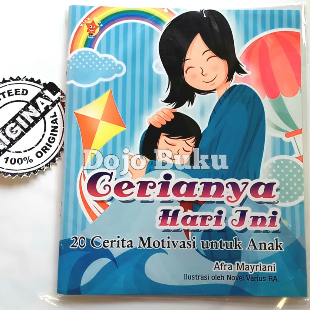 Cerianya Hari Ini - 20 Cerita Motivasi untuk Anak by Afra Mayriani