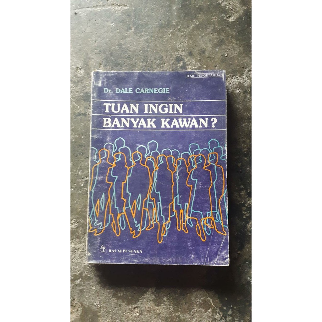 Tuan Ingin Banyak Kawan? - Dr. Dale Carnegie