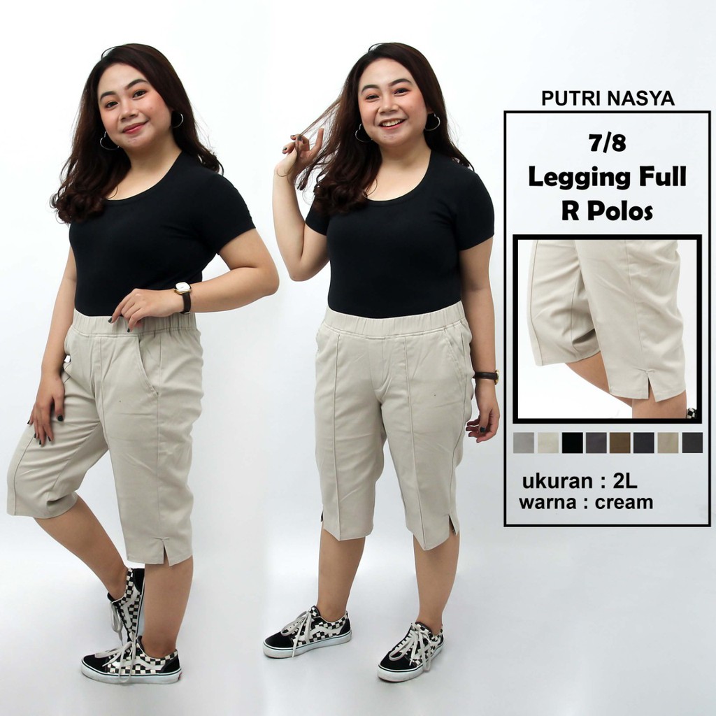 Putri Nasya - Celana Big Size Pendek 7/8 Ukuran 8L,6L,5L,4L,2L,XL,S Fit To L Warna Moca Capucino Cream Hitam Abu Tua Muda