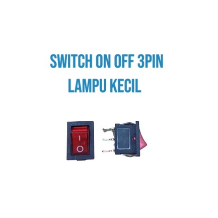 SWITCH ON OFF 3PIN LAMPU KECIL