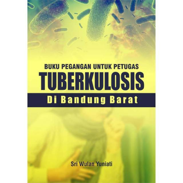 

NEW - BUKU Pegangan Untuk Petugas Tuberkulosis di Bandung Barat