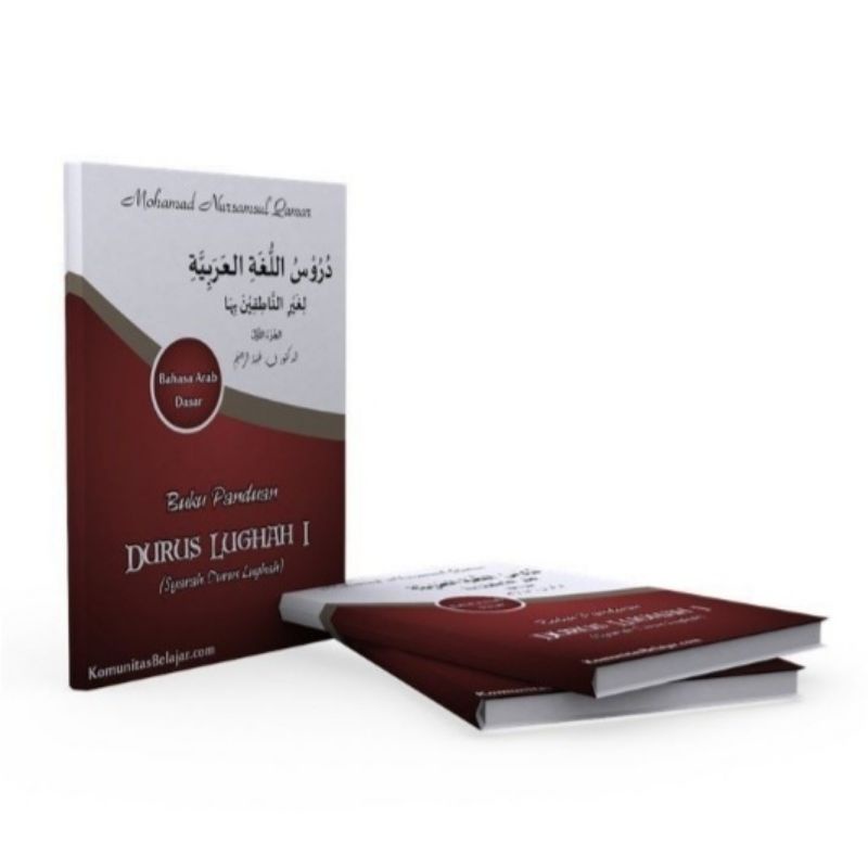 Buku Panduan Belajar Bahasa Arab Pemula Durus Lughah I ~ Syarah Durusul Lughah Jilid 1 [Karya Ustadz