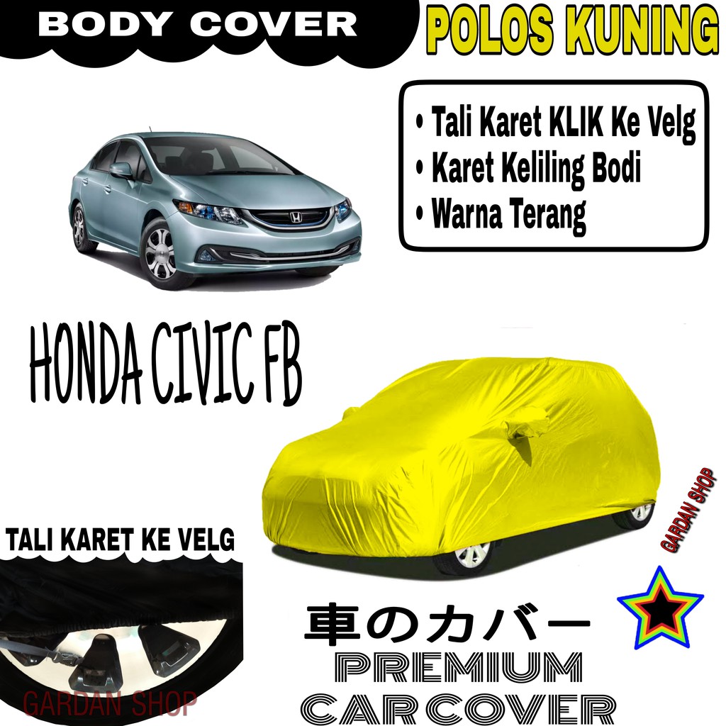 Sarung Mobil HONDA CIVIC FB Polos KUNING Body Cover Penutup Body Civic PREMIUM Kuning