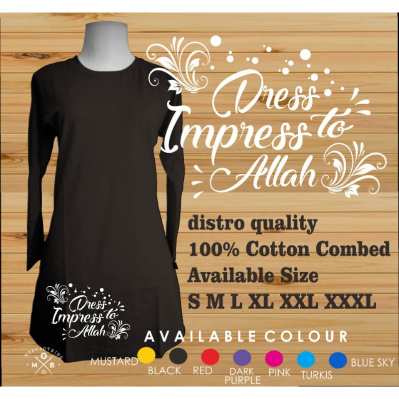 Pre Order Sablon Muslimah &quot;Dress to Impress Allah&quot; Atasan Lengan Panjang Cotton Combed