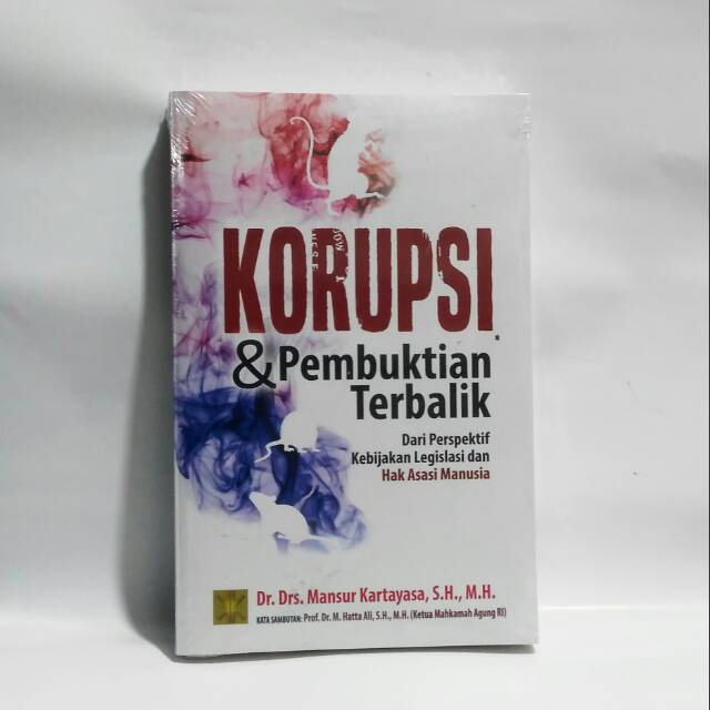 

Buku Korupsi & Pembuktian Terbalik Dari Perspektif Kebijakan Legislasi dan Hak Asasi Manusia