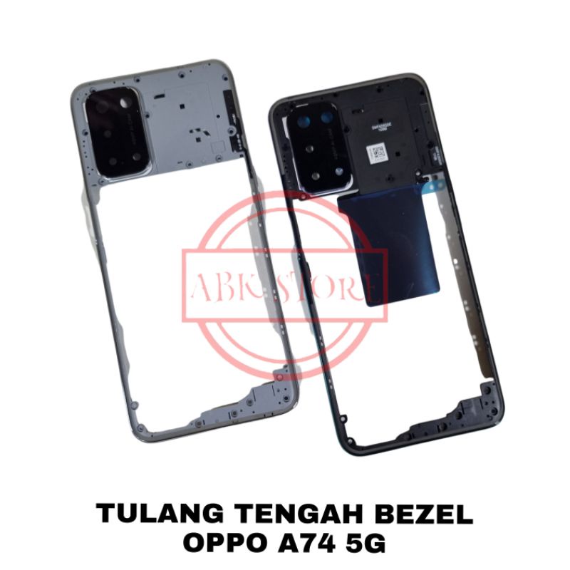 TULANG TENGAH BEZEL - RANGKA TUTUP MESIN - BAZEL OPPO A74 VERSI 5G