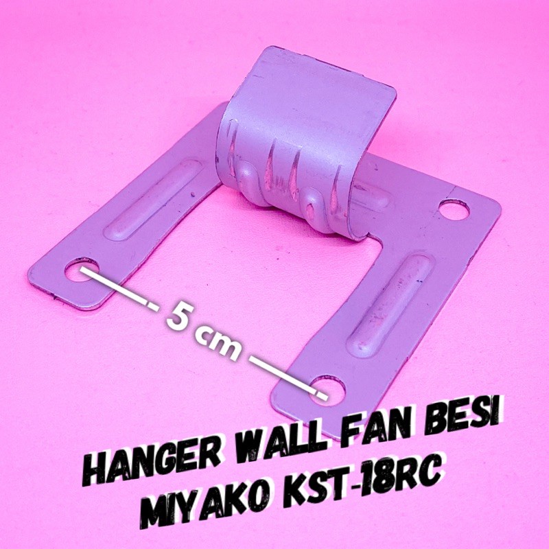 Braket Wall Fan Pengait Kipas dinding Miyako Hanger Gantungan Kipas miyako 1689 1662 TJR101 Kst-18rc PLUS PAKU BETON